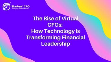 The Rise of Virtual CFOs: How Technology is Transforming Financial Leadership